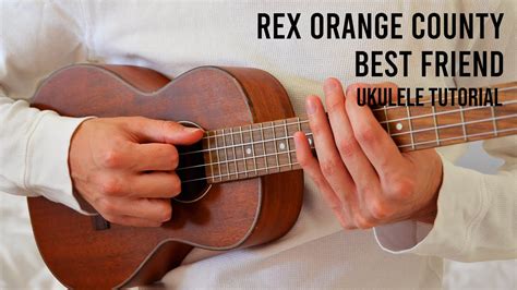 Best Friend Lyrics Rex Orange County Ukulele